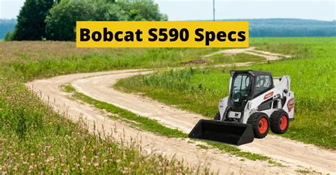 s590 skid steer specs|bobcat skid steer specs.